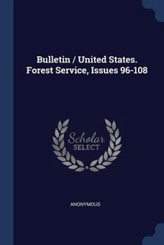 Paperback Bulletin / United States. Forest Service, Issues 96-108 Book