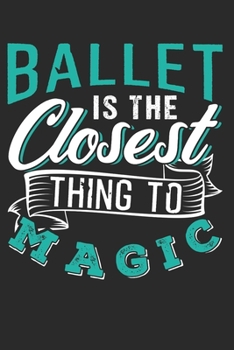 BALLET: Ballet Notebook the perfect gift idea for ballet dancers or ballet teachers. The book has 120 white pages with dot patterns that assist you in writing or sketching.