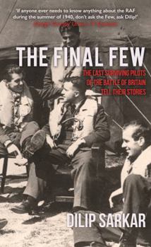 Paperback The Final Few: The Last Surviving Pilots of the Battle of Britain Tell Their Stories Book