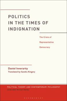 Hardcover Politics in the Times of Indignation: the Crisis of Representative Democracy Book
