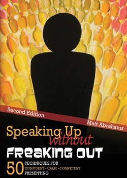 Paperback Speaking Up Without Freaking Out: 50 Techniques for Confident, Calm, Competent Presenting Book