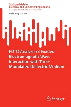 Paperback Fdtd Analysis of Guided Electromagnetic Wave Interaction with Time-Modulated Dielectric Medium Book