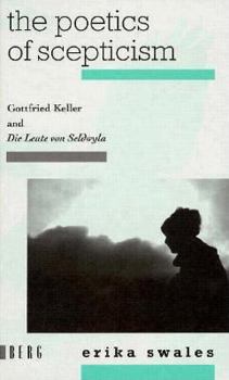 The Poetics of Scepticism: Gottfried Keller and Die Leute von Seldwyla (Berg Monographs in German Literature)