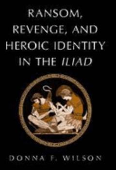 Paperback Ransom, Revenge, and Heroic Identity in the Iliad Book