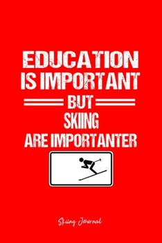 Skiing Journal: Downhill Skiing Snow Education Humor Funny Christmas Gift - Red Dotted Dot Grid Bullet Notebook - Diary, Planner, Gratitude, Writing, Goal, Log Journal - 6x9 120 pages