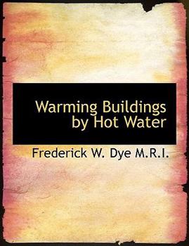 Paperback Warming Buildings by Hot Water [Large Print] Book