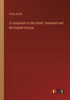 Paperback A Companion to the Greek Testament and the English Version Book