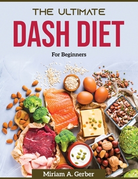 Paperback The Ultimate Dash Diet: For Beginners Book
