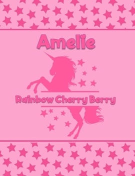 Paperback Amelie Rainbow Cherry Berry: Personalized Draw & Write Book with Her Unicorn Name - Word/Vocabulary List Included for Story Writing Book