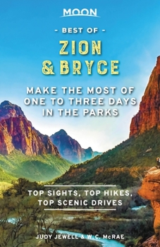 Paperback Moon Best of Zion & Bryce: Make the Most of One to Three Days in the Parks Book