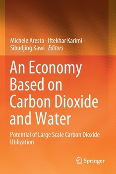 Paperback An Economy Based on Carbon Dioxide and Water: Potential of Large Scale Carbon Dioxide Utilization Book