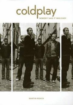 Paperback Coldplay: Nobody Said It Was Easy Book