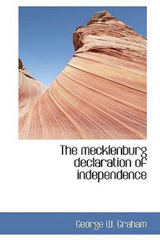 The Mecklenburg Declaration of Independence