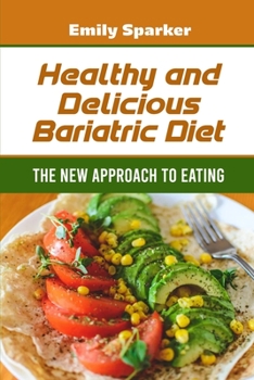 Paperback Healthy and Delicious Bariatric Diet: The New approach to Eating Book