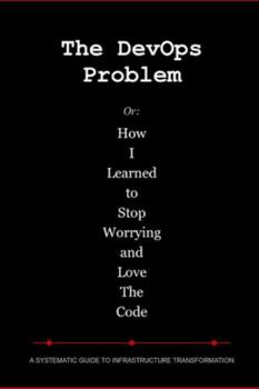 The DevOps Problem: Or: How I Learned to Stop Worrying and Love The Code