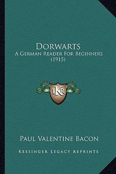Paperback Dorwarts: A German Reader For Beginners (1915) Book