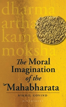 Hardcover The Moral Imagination of the Mahabharata Book