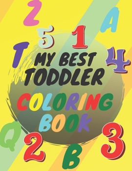 Paperback My Best Toddler Coloring Book: Amazing Coloring Books Big Activity Workbook for Toddlers & Kids with Numbers, Letters, Shapes, Colors, Large 8.5x11 Book