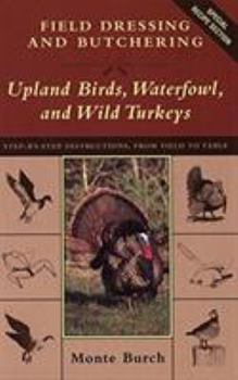 Hardcover Field Dressing and Butchering Upland Birds, Waterfowl, and Wild Turkeys Book