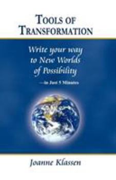 Paperback Tools of Transformation: Write Your Way to New Worlds of Possibility - In Just 5 Minutes Book