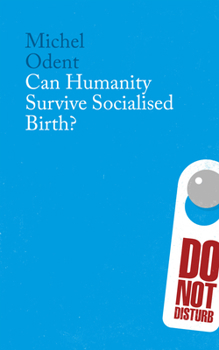 Paperback Can Humanity Survive Socialised Birth Book