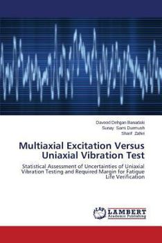 Paperback Multiaxial Excitation Versus Uniaxial Vibration Test Book