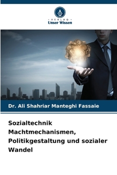 Sozialtechnik Machtmechanismen, Politikgestaltung und sozialer Wandel (German Edition)