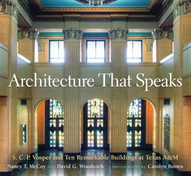 Architecture That Speaks: S. C. P. Vosper and Ten Remarkable Buildings at Texas A
