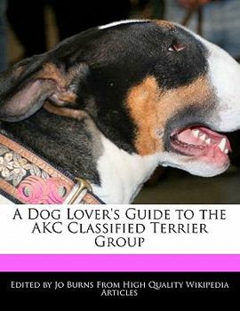 A Dog Lover's Guide to the Akc Classified Terrier Group