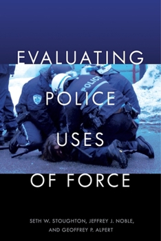 Hardcover Evaluating Police Uses of Force Book