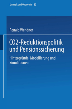 Paperback Co2-Reduktionspolitik Und Pensionssicherung: Hintergründe, Modellierung Und Simulationen [German] Book
