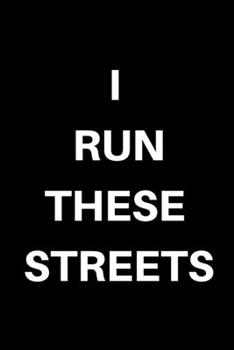 Paperback I Run These Streets...: Run Logbook Book