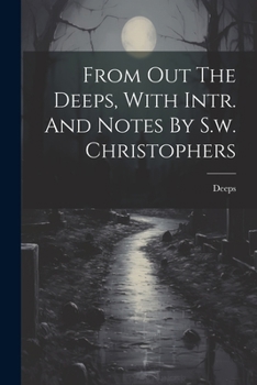 Paperback From Out The Deeps, With Intr. And Notes By S.w. Christophers Book
