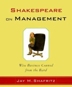 Paperback Shakespeare on Management: Wise Business Counsel from the Bard Book