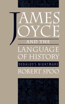 Hardcover James Joyce and the Language of History: Dedalus's Nightmare Book