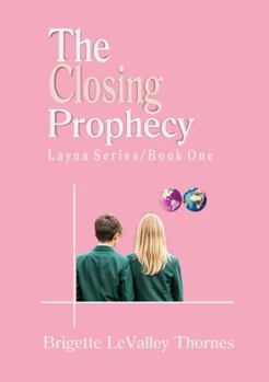 Paperback The Closing Prophecy: Layna Series Book One Book