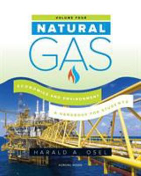 Paperback Natural Gas: Economics and Environment: A Handbook for Students of the Natural Gas Industry Book