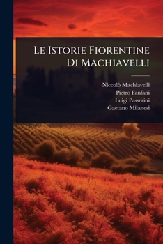 Paperback Le Istorie Fiorentine Di Machiavelli [Italian] Book