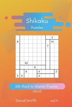 Paperback Shikaku Puzzles - 200 Hard to Master Puzzles 10x10 vol.4 Book
