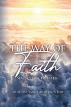 Paperback The Way of Faith: Seven Steps To Faith Book