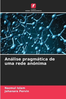 Análise pragmática de uma rede anónima (Portuguese Edition)