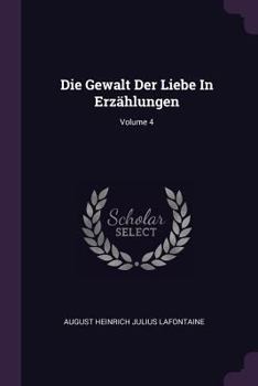 Paperback Die Gewalt Der Liebe In Erzählungen; Volume 4 Book