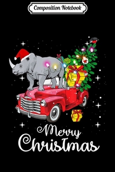 Composition Notebook: Rhino Rides Red Truck Christmas Pajama  Journal/Notebook Blank Lined Ruled 6x9 100 Pages