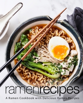 Paperback Ramen Recipes: A Ramen Cookbook with Delicious Ramen Recipes Book