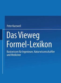 Paperback Das Vieweg Formel-Lexikon: Basiswissen Für Ingenieure, Naturwissenschaftler Und Mediziner [German] Book