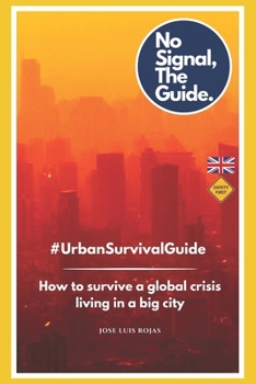 Paperback No Signal. The guide.: How to survive a global crisis in a big city. Book
