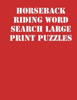 Paperback Horseback riding Word Search Large print puzzles: large print puzzle book.8,5x11, matte cover, soprt Activity Puzzle Book with solution [Large Print] Book