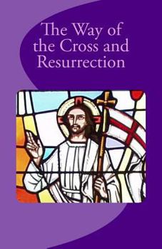 Paperback The Way of the Cross and Resurrection Book