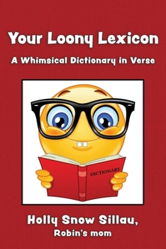 Paperback Your Loony Lexicon: A Whimsical Dictionary in Verse Book