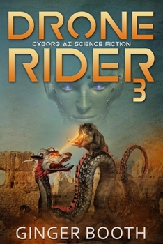 Drone Rider 3: Cyborg AI Science Fiction - Book #3 of the Drone Rider